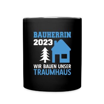 Wir Bauen Unser Traumhaus Bauleiterin 2023 - Tasse einfarbig - Schwarz - Vorne