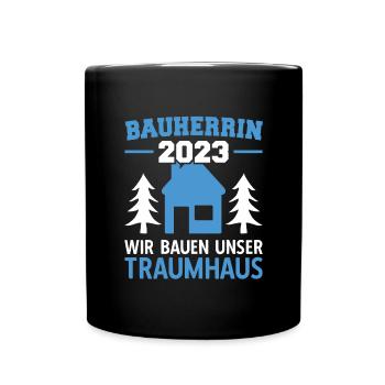 Wir Bauen Unser Traumhaus Bauleiterin 2023 - Tasse einfarbig - Schwarz - Vorne
