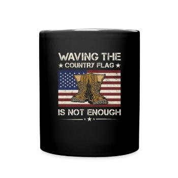 Agiter le drapeau du pays n’est pas suffisant vétéran de l’armée - Mug uni - noir - Devant