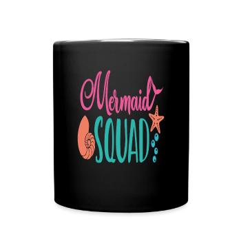 Mermaid Squad Mermaid Zitate - Tasse einfarbig - Schwarz - Vorne