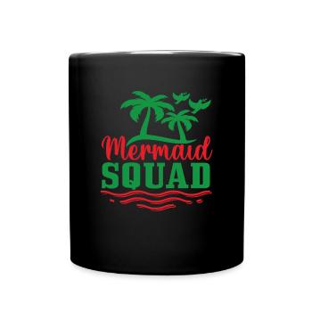Mermaid Squad Mermaid Zitate - Tasse einfarbig - Schwarz - Vorne