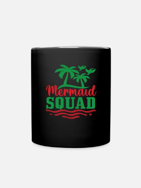 Mermaid Squad Mermaid Zitate - Tasse einfarbig - Schwarz