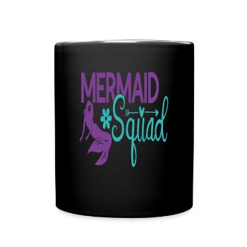 Mermaid Squad Mermaid Zitate - Tasse einfarbig - Schwarz - Vorne