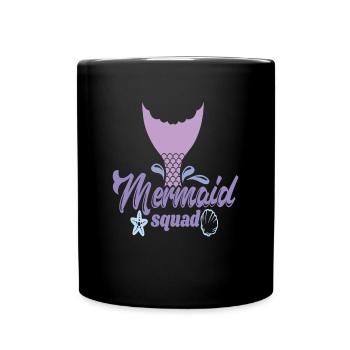 Mermaid Squad Mermaid Zitate - Tasse einfarbig - Schwarz - Vorne