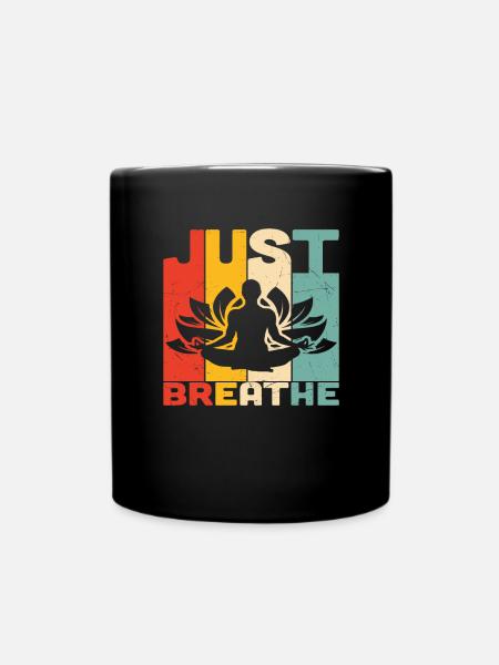 Just Breath Yoga Qutoes - Tasse einfarbig - Schwarz