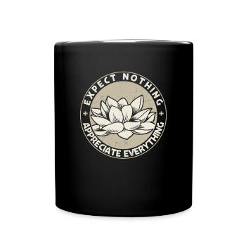 Expect Nothing Appreciate Everything Motivational - Full Colour Mug - black - Front
