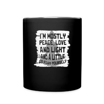 I'm Mostly Peace, Love And Light Meditation Quotes - Full Colour Mug - black - Front