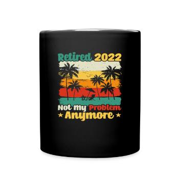 Im Ruhestand 2022 Nicht mehr mein Problem Retro - Tasse einfarbig - Schwarz - Vorne