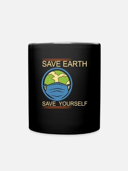 Rette die Erde Rette dich selbst Earth Day - Tasse einfarbig - Schwarz