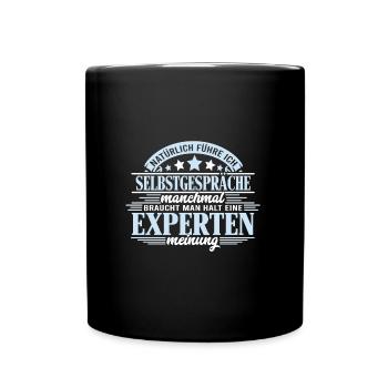 Natürlich führe ich Selbstgespräche - - Tasse einfarbig - Schwarz - Vorne