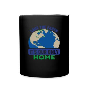 Rette die Erde, es ist unsere einzige Heimat Erde Zitate - Tasse einfarbig - Schwarz - Vorne