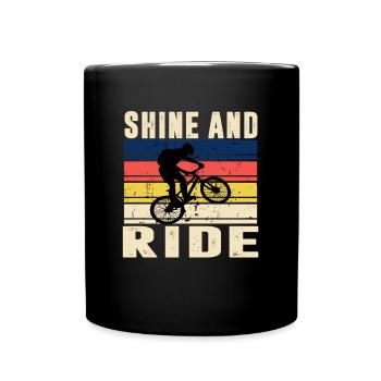 Shine And Ride Cool Quotes - Full Colour Mug - black - Front