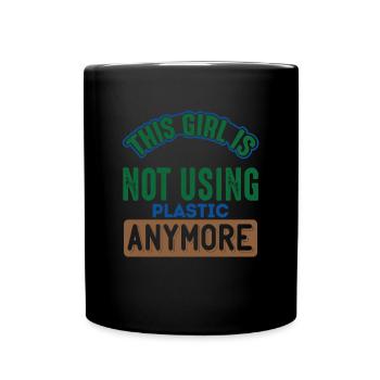 This Girl Is Not Using Plastic Anymore Sea - Full Colour Mug - black - Front