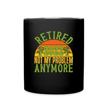 Retraité 2022 plus mon problème - Mug uni - noir - Devant