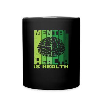 Mental Health Is Health - Full Colour Mug - black - Front