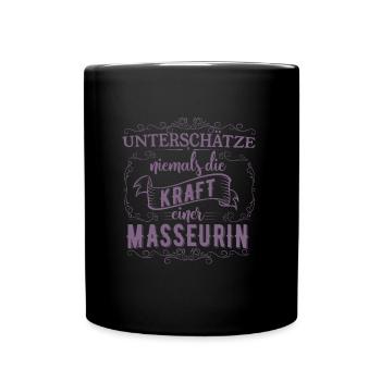 Unterschätze nicht die Kraft einer Masseurin - Tasse einfarbig - Schwarz - Vorne