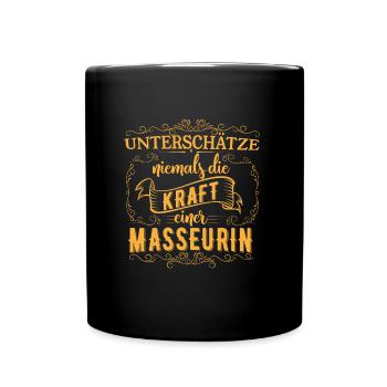 Unterschätze nicht die Kraft einer Masseurin - Tasse einfarbig - Schwarz - Vorne