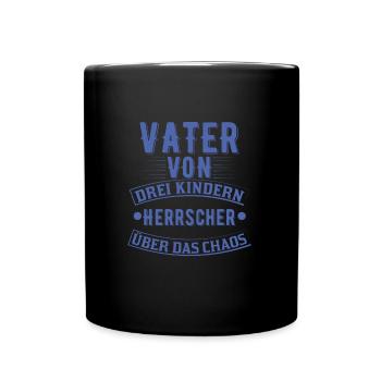 Vater von drei Kindern - Herrscher über das Chaos - Tasse einfarbig - Schwarz - Vorne