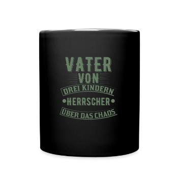 Vater von drei Kindern - Herrscher über das Chaos - Tasse einfarbig - Schwarz - Vorne