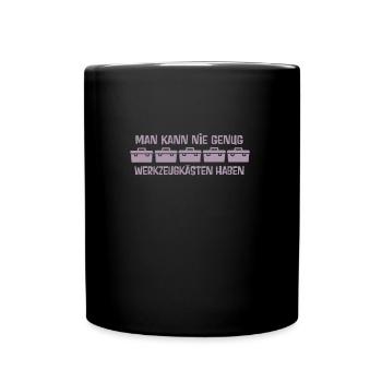 Man kann nie genug Werkzeugkästen haben - Tasse einfarbig - Schwarz - Vorne