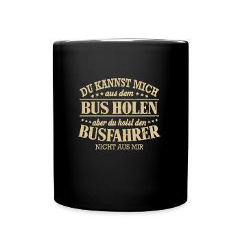 Busfahrer Sprüche Du kannst mich - Tasse einfarbig - Schwarz - Vorne