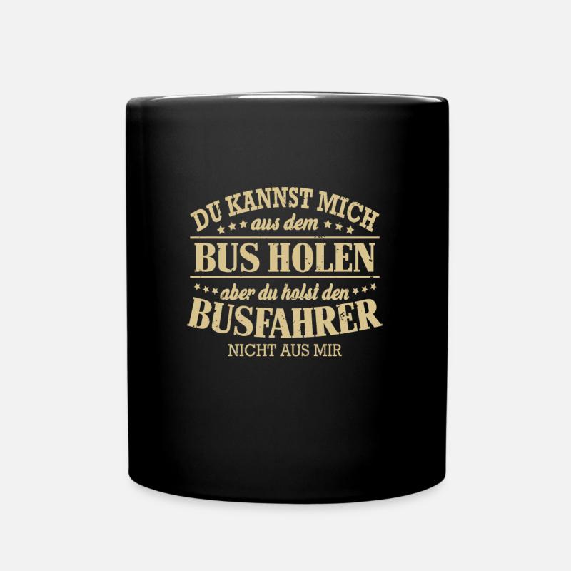 Busfahrer Sprüche Du kannst mich - Tasse einfarbig - Schwarz