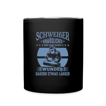 Lustige Schweißer Sprüche Unmögliches - Tasse einfarbig - Schwarz - Vorne