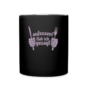 Koch Shirt Aufessen ! Hab ich gesagt - Tasse einfarbig - Schwarz - Vorne