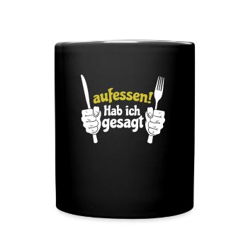 Koch Shirt Aufessen ! Hab ich gesagt - Tasse einfarbig - Schwarz - Vorne