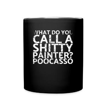 Wie Nennt Man Einen Beschissenen Maler? Poocasso - Tasse einfarbig - Schwarz - Vorne