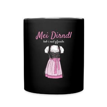 Volksfest Mei Dirndl Hob I Ned G'fundn Dirndl - Tasse einfarbig - Schwarz - Vorne