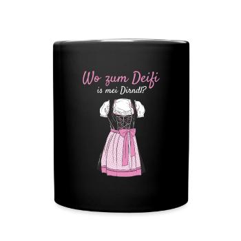 Volksfest Wo Zum Deifi Is Mei Dirndl Dirndl Ersatz - Tasse einfarbig - Schwarz - Vorne