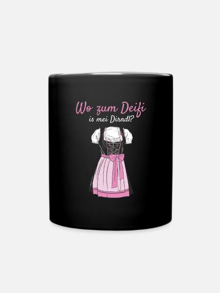Volksfest Wo Zum Deifi Is Mei Dirndl Dirndl Ersatz - Tasse einfarbig - Schwarz