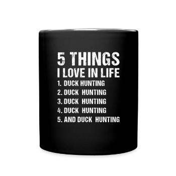 Chasseur de canards 5 choses que j’aime dans la vie Chasse au canard - Mug uni - noir - Devant