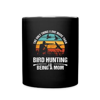 La seule chose que l’amour aime plus Bird Huntig est d’être une maman - Mug uni - noir - Devant