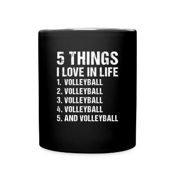 Sport 5 Things I Love In Life Volleyball - Tasse einfarbig - Schwarz - Vorne