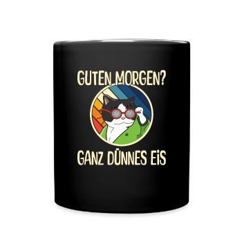 Guten Morgen? Ganz dünnes Eis. - Tasse einfarbig - Schwarz - Vorne