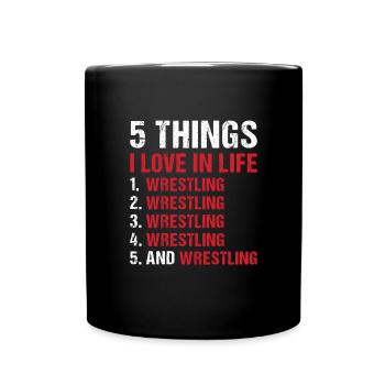 Sport 5 Things I Love In Life Wrestling - Tasse einfarbig - Schwarz - Vorne