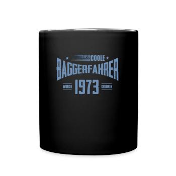 Jahrgang 1973 Geburtstag Bagger Baggerfahrer - Tasse einfarbig - Schwarz - Vorne