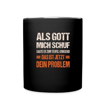 Als Gott mich schuf sagte er zum Teufel - Tasse einfarbig - Schwarz - Vorne