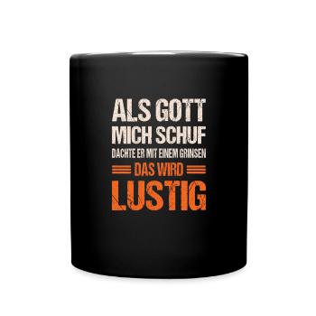 Als Gott mich schuf - Tasse einfarbig - Schwarz - Vorne
