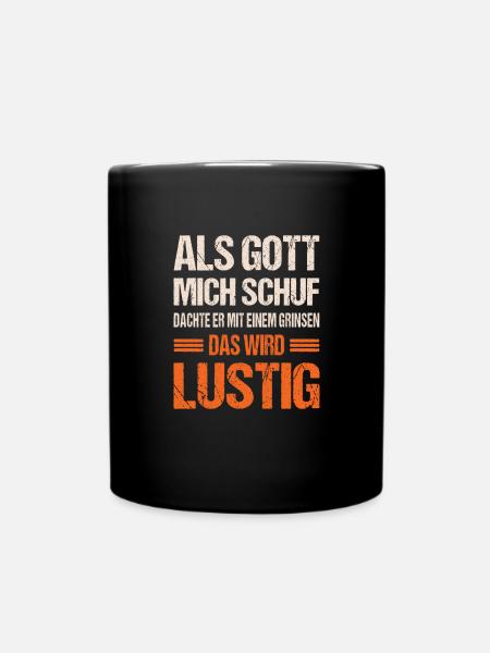 Als Gott mich schuf - Tasse einfarbig - Schwarz