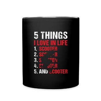 Sport 5 Things I Love In Life Scooter - Tasse einfarbig - Schwarz - Vorne
