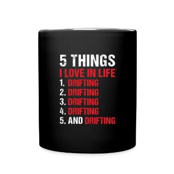 Sport 5 Things I Love In Life Drifting - Tasse einfarbig - Schwarz - Vorne