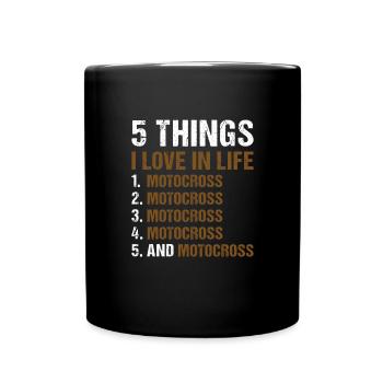 Sport 5 Things I Love In Life Motocross - Full Colour Mug - black - Front