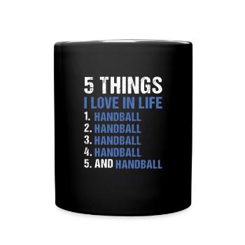 Sport 5 Things I Love In Life Handball - Tasse einfarbig - Schwarz - Vorne