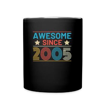 Geburtstag Awesome seit 2005 - Tasse einfarbig - Schwarz - Vorne