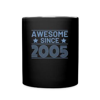 Geburtstag Awesome seit 2005 - Tasse einfarbig - Schwarz - Vorne