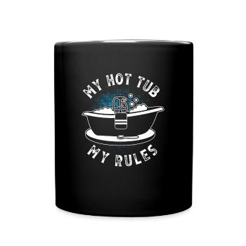 My Hot Tub My Rules Whirlpool Schwimmbad - Tasse einfarbig - Schwarz - Vorne