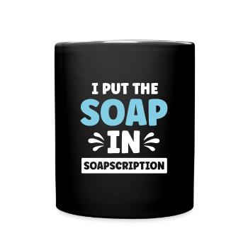 I Put The Soap in Soapscription for Soap Maker - Full Colour Mug - black - Front